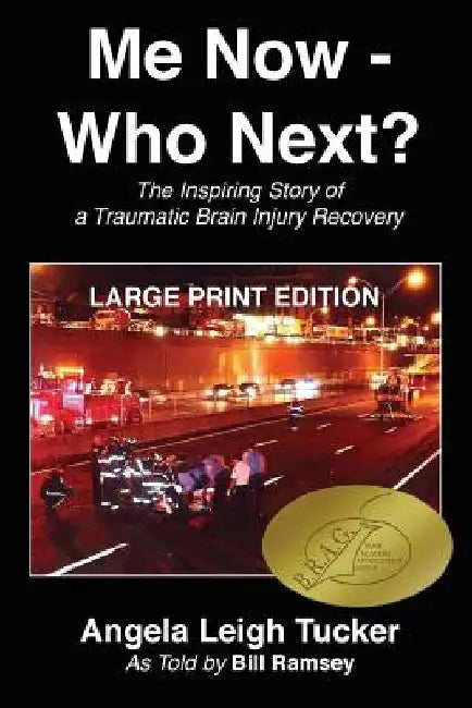 Me Now - Who Next?: The Inspiring Story of a Traumatic Brain Injury Recovery by Bill Ramsey