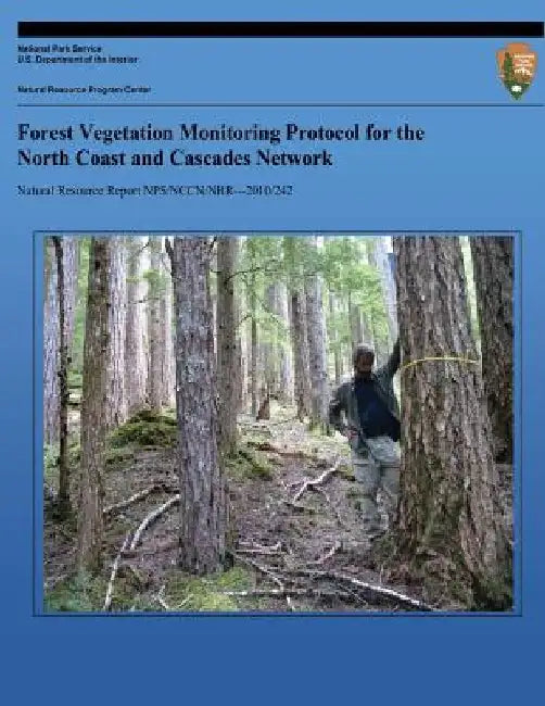 Forest Vegetation Monitoring Protocol for the North Coast and Cascades Network by National Park Service