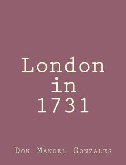 London in 1731 by Don Manoel Gonzales