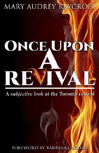 Once Upon a Revival...: A subjective look at the Toronto revival by Mary Audrey Raycroft