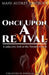 Once Upon a Revival...: A subjective look at the Toronto revival by Mary Audrey Raycroft
