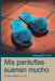 Mis Pantuflas Suenan Mucho by Houser, Susana Yepez