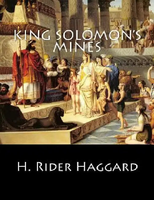 King Solomon's Mines by H. Rider Haggard