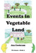 Events in Vegetable Land by Jan Cockram