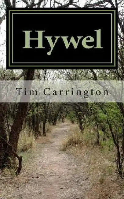 Hywel: The Cyfarwydd Series - Pt I by Tim Carrington