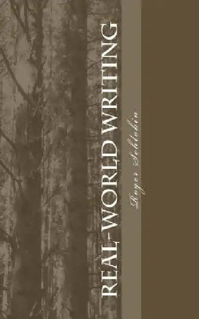 Real-World Writing: The Guide to Powerful, Persuasive Writing for Students and Teachers and Professionals in Business, Industry, Law, Engineering, etc by Roger C. Schlobin