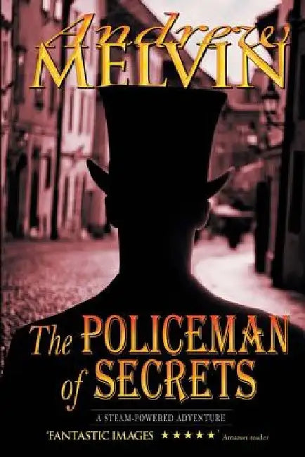The Policeman of Secrets by Andrew Melvin