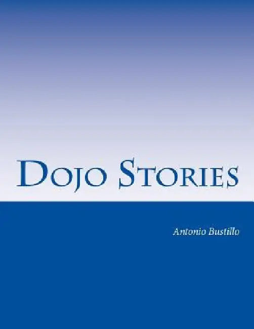 Dojo Stories by Antonio Bustillo