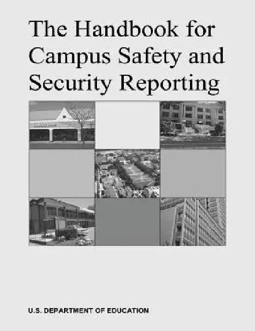 The Handbook for Campus Safety and Security Reporting by U. S. Department of Education