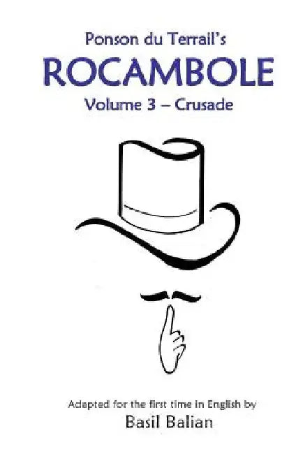 Rocambole - Volume 3: Crusade by Basil Balian