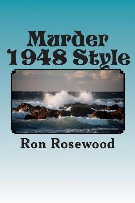 Murder -1948 Style: The Taman Shud Case by Ron Rosewood