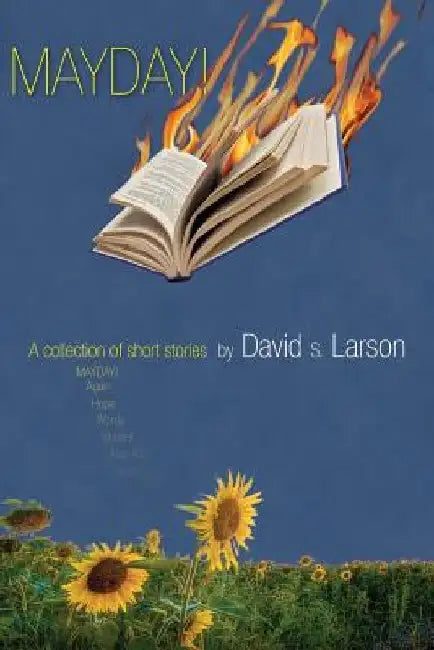 Mayday!: A Collection of Short Stories by David S. Larson
