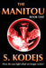 The Manitou, Book One by S. Kodejs