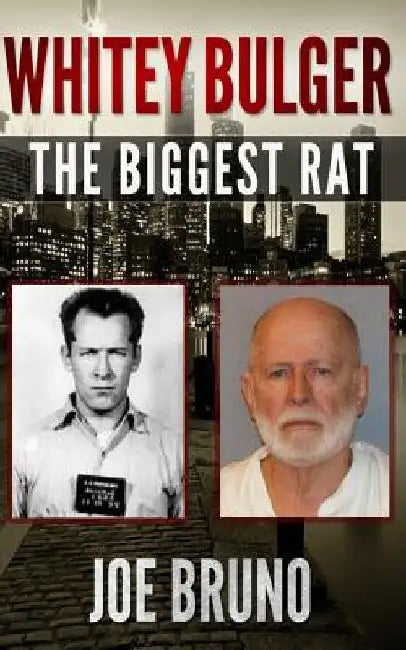 Whitey Bulger: The Biggest Rat by Lawrence Venturato