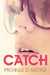 Catch by Michelle D. Argyle