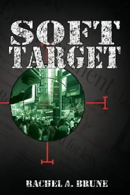 Soft Target by Rachel a. Brune