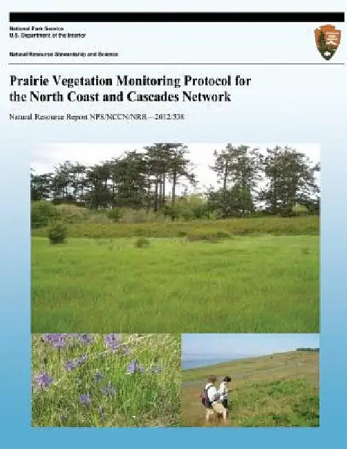 Prairie Vegetation Monitoring Protocol for the North Coast and Cascades Network by National Park Service