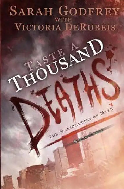 Taste a Thousand Deaths by Victoria Derubeis