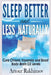 Sleep Better and Less - Naturally: Cure Chronic Insomnia and Boost Body-Brain O2 Levels by Artour Rakhimov