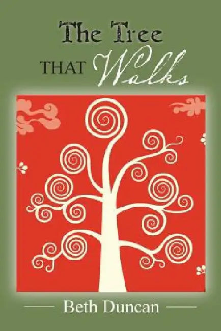 The Tree that Walks: Poems of Self Integration by Beth Duncan