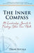 The Inner Compass: 14 Leadership Secrets to Finding Your True North by Diane Kucala