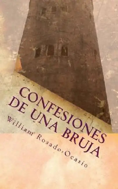 Confesiones de una Bruja by Rosado-Ocasio, William