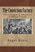 The Conviction Factory: The Collapse of America's Criminal Courts by Roger I. Roots