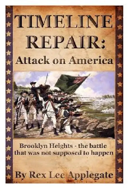 Timeline Repair: Attack on America by Rex Lee Applegate