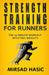 Strength Training for Runners by Mirsad Hasic