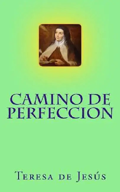 Camino de perfeccion by de Jesús, Teresa