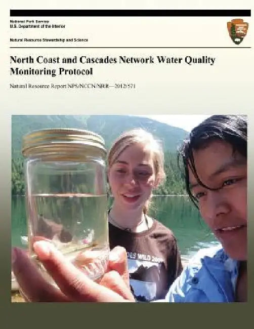 North Coast and Cascades Network Water Quality Monitoring Protocol by National Park Service
