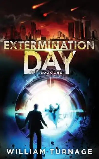Extermination Day: (A Post Apocalyptic Thriller) by William Edwin Turnage IIII