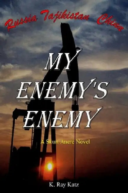 My Enemy's Enemy by K. Ray Katz