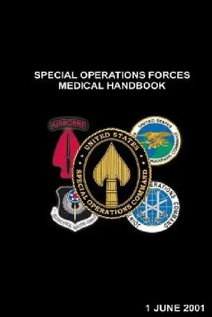 Special Operations Forces Medical Handbook by U. S. Special Operations Command
