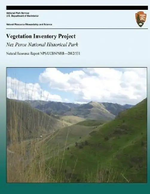 Vegetation Inventory Project Nez Perce National Historical Park by National Park Service