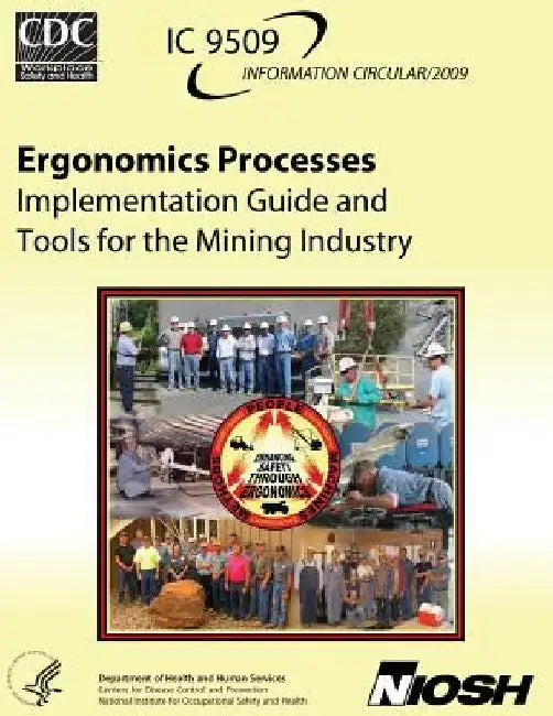Ergonomics Processes: Implementation Guide and Tools for the Mining Industry by Lisa J. Steiner