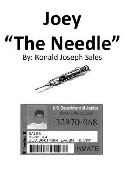 Joey The Needle: Joey The Needle by Ronald J. Sales