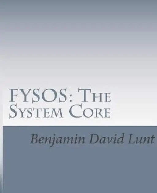 Fysos: The System Core by Benjamin David Lunt