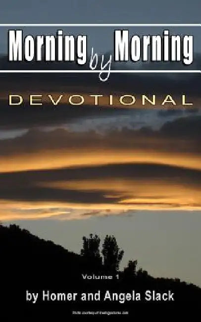 Morning by Morning: Devotional by Homer Slack