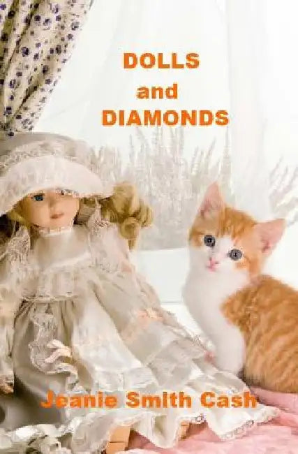 Dolls and Diamonds: . by Jeanie Smith Cash