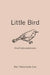 Little Bird: Small Tales and Poems by Bert Haverkate-Ens