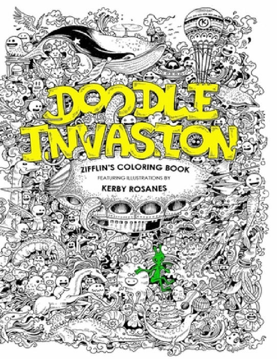 Doodle Invasion: Zifflin's Coloring Book by Kerby Rosanes
