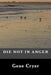Die Not in Anger by Gene Cryer