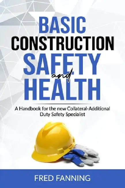 Basic Construction Safety and Health by Fred Fanning