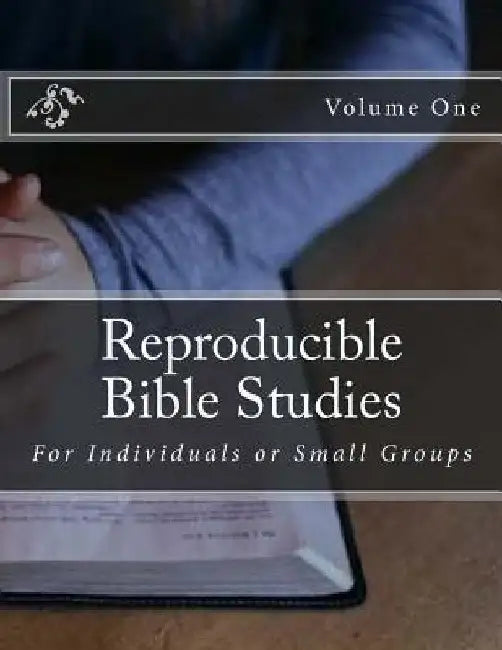 Reproducible Bible Studies: For Individuals or Small Groups by Jeff Canfield