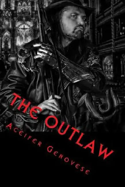 The Outlaw: Trilogy by Aceifer Genovese