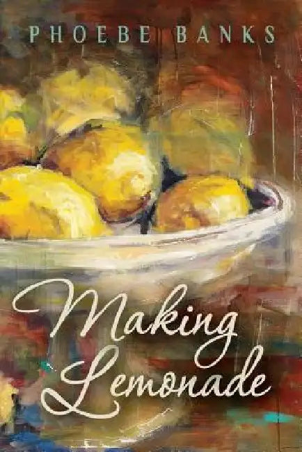 Making Lemonade by Phoebe Banks