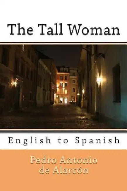 The Tall Woman: English to Spanish by Nik Marcel