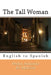 The Tall Woman: English to Spanish by Nik Marcel