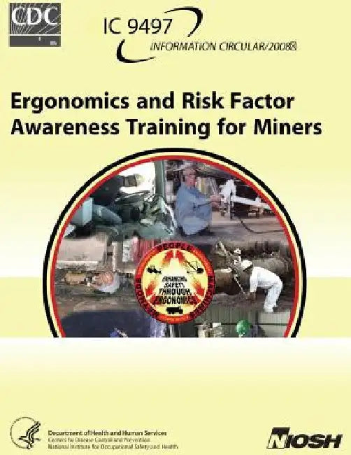 Ergonomics and Risk Factor Awareness Training for Miners by Lisa J. Steiner